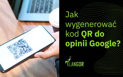 Jak wygenerować kod QR do opinii Google?