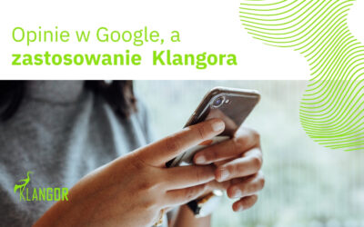 Opinie w Google, a zastosowanie  Klangora