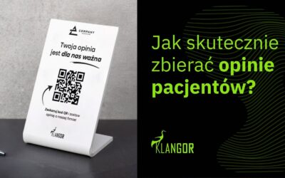 Jak skutecznie zbierać opinie pacjentów?
