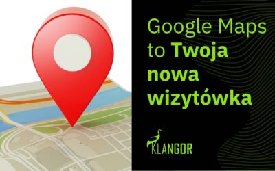 Google Maps to ważna wizytówka. Jak opinie wpływają na SEO?